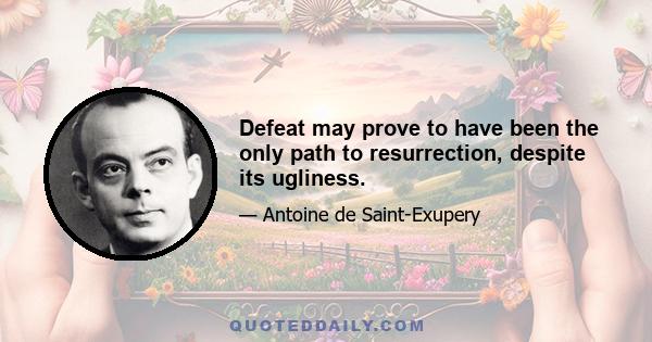 Defeat may prove to have been the only path to resurrection, despite its ugliness.