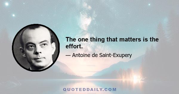 The one thing that matters is the effort.