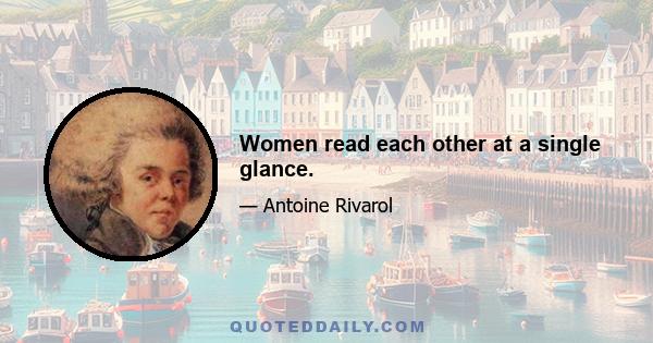 Women read each other at a single glance.