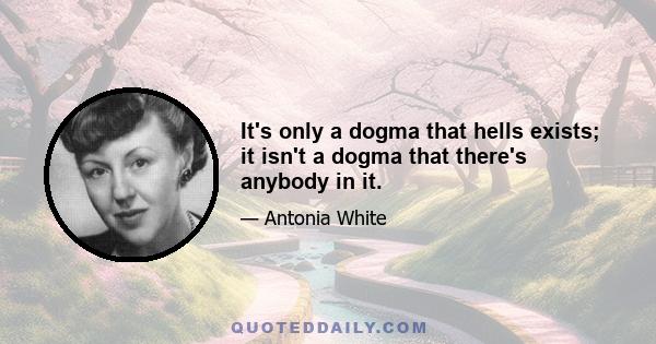 It's only a dogma that hells exists; it isn't a dogma that there's anybody in it.