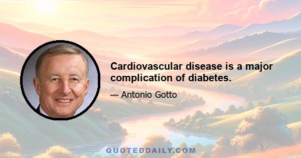 Cardiovascular disease is a major complication of diabetes.