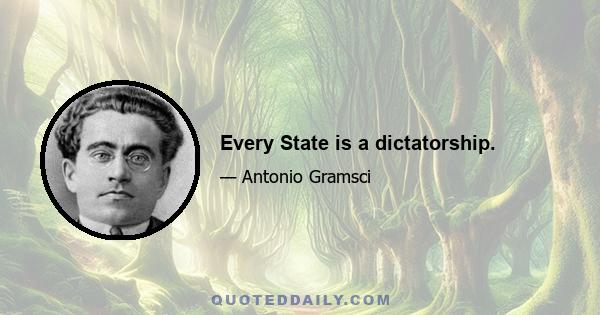 Every State is a dictatorship.