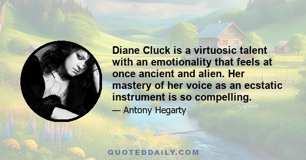 Diane Cluck is a virtuosic talent with an emotionality that feels at once ancient and alien. Her mastery of her voice as an ecstatic instrument is so compelling.