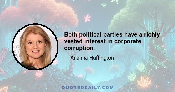 Both political parties have a richly vested interest in corporate corruption.