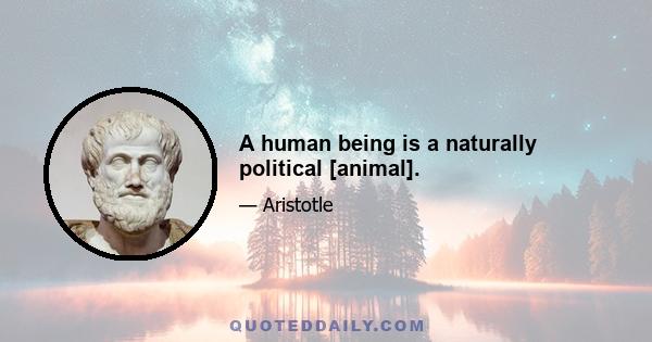 A human being is a naturally political [animal].