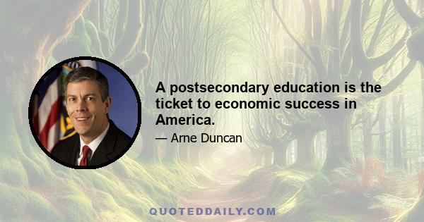 A postsecondary education is the ticket to economic success in America.