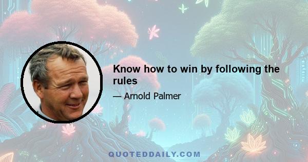 Know how to win by following the rules