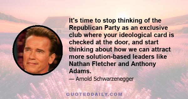 It's time to stop thinking of the Republican Party as an exclusive club where your ideological card is checked at the door, and start thinking about how we can attract more solution-based leaders like Nathan Fletcher