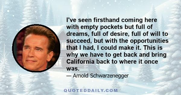 I've seen firsthand coming here with empty pockets but full of dreams, full of desire, full of will to succeed, but with the opportunities that I had, I could make it. This is why we have to get back and bring