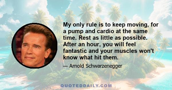 My only rule is to keep moving, for a pump and cardio at the same time. Rest as little as possible. After an hour, you will feel fantastic and your muscles won't know what hit them.