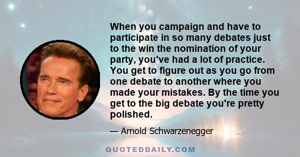 When you campaign and have to participate in so many debates just to the win the nomination of your party, you've had a lot of practice. You get to figure out as you go from one debate to another where you made your