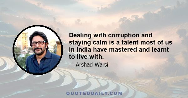 Dealing with corruption and staying calm is a talent most of us in India have mastered and learnt to live with.