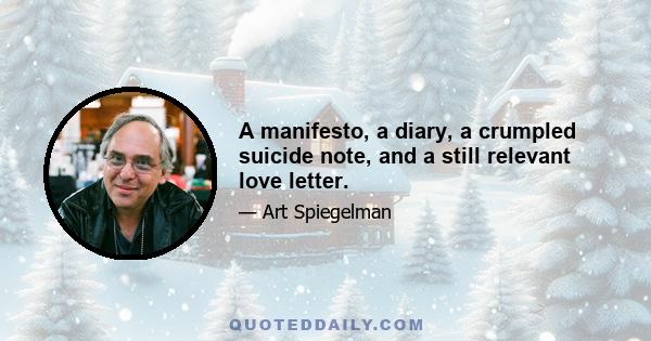 A manifesto, a diary, a crumpled suicide note, and a still relevant love letter.