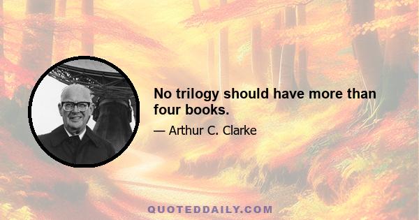 No trilogy should have more than four books.