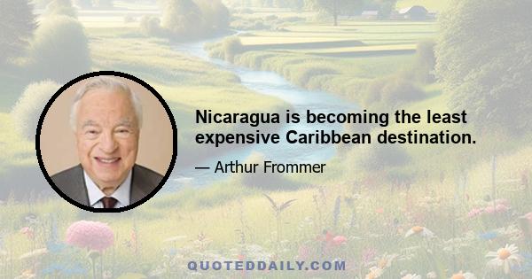 Nicaragua is becoming the least expensive Caribbean destination.