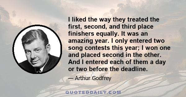 I liked the way they treated the first, second, and third place finishers equally. It was an amazing year. I only entered two song contests this year; I won one and placed second in the other. And I entered each of them 