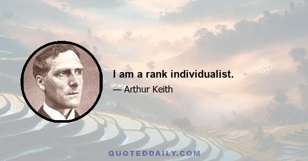 I am a rank individualist.