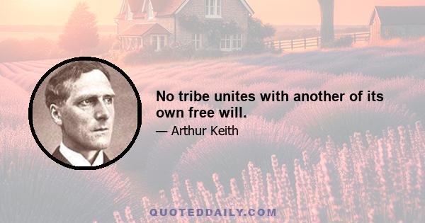 No tribe unites with another of its own free will.