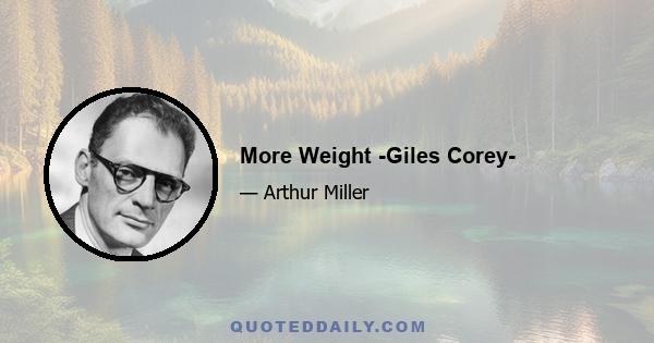 More Weight -Giles Corey-