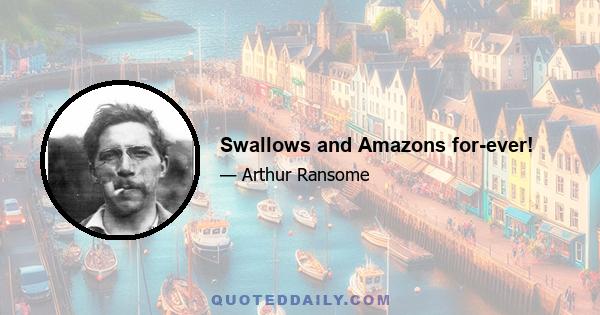 Swallows and Amazons for-ever!