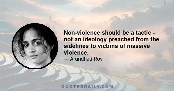 Non-violence should be a tactic - not an ideology preached from the sidelines to victims of massive violence.