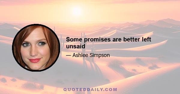 Some promises are better left unsaid