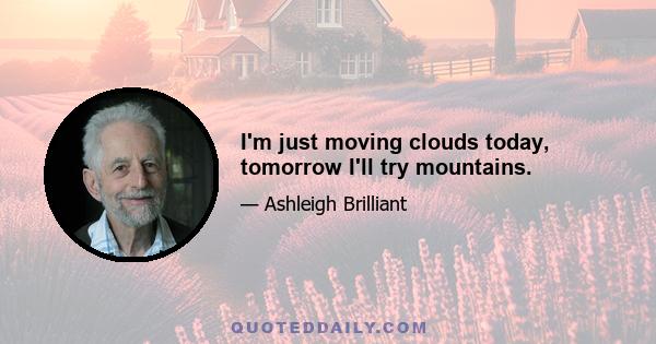 I'm just moving clouds today, tomorrow I'll try mountains.