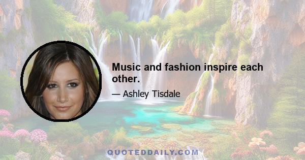 Music and fashion inspire each other.