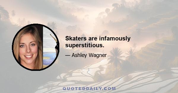 Skaters are infamously superstitious.