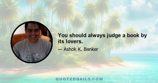 You should always judge a book by its lovers.