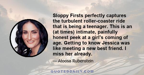 Sloppy Firsts perfectly captures the turbulent roller-coaster ride that is being a teenager. This is an (at times) intimate, painfully honest peek at a girl's coming of age. Getting to know Jessica was like meeting a