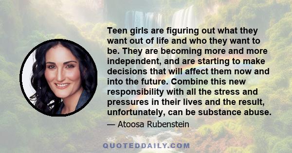 Teen girls are figuring out what they want out of life and who they want to be. They are becoming more and more independent, and are starting to make decisions that will affect them now and into the future. Combine this 