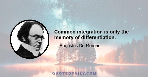 Common integration is only the memory of differentiation.