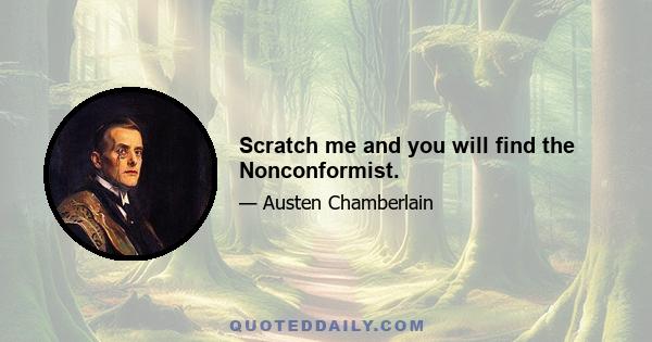 Scratch me and you will find the Nonconformist.