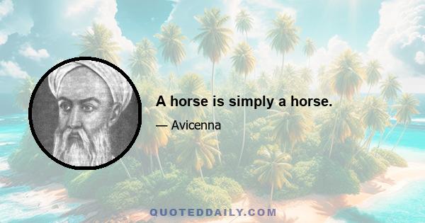 A horse is simply a horse.