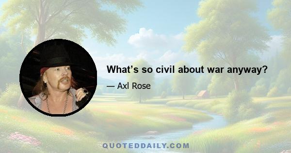 What’s so civil about war anyway?