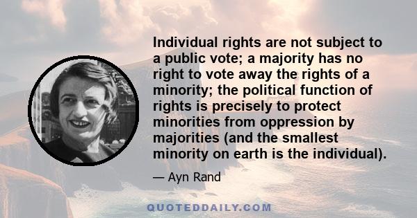 Individual rights are not subject to a public vote; a majority has no right to vote away the rights of a minority.