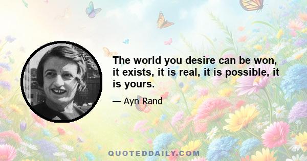 The world you desire can be won, it exists, it is real, it is possible, it is yours.