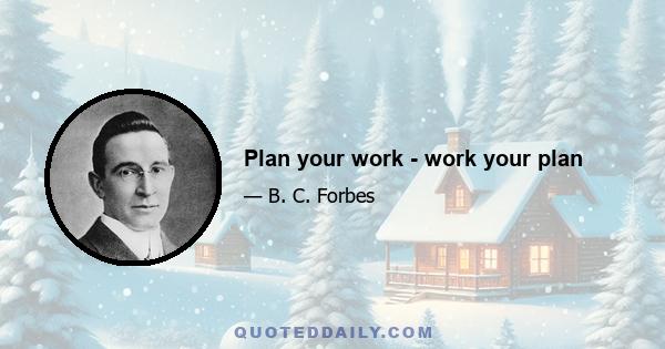 Plan your work - work your plan