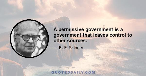 A permissive government is a government that leaves control to other sources.