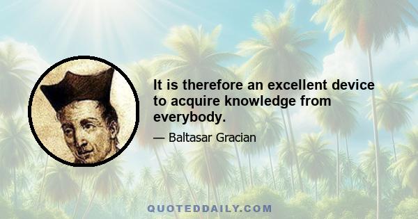 It is therefore an excellent device to acquire knowledge from everybody.