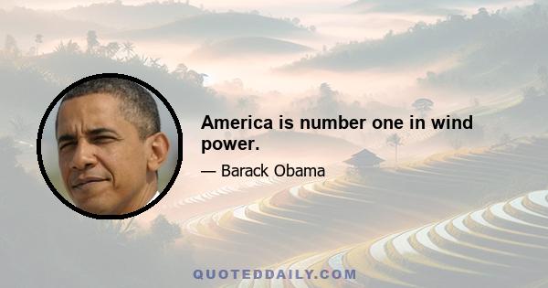 America is number one in wind power.