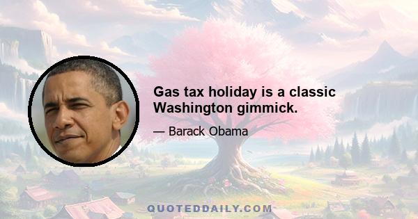 Gas tax holiday is a classic Washington gimmick.