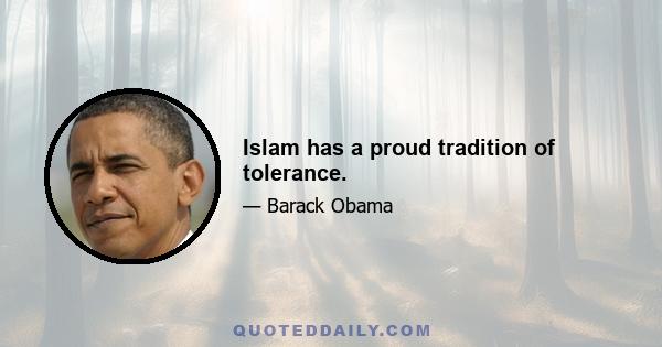 Islam has a proud tradition of tolerance.