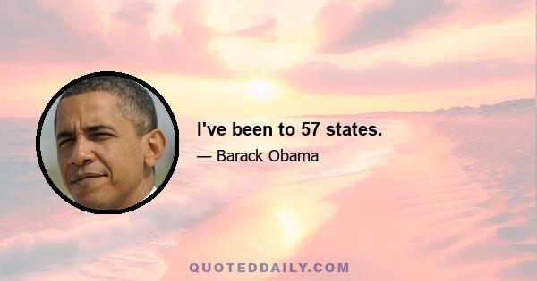 I've been to 57 states.