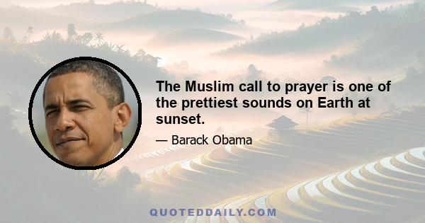 The Muslim call to prayer is one of the prettiest sounds on Earth at sunset.