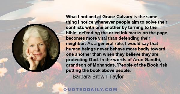 What I noticed at Grace-Calvary is the same thing I notice whenever people aim to solve their conflicts with one another by turning to the bible: defending the dried ink marks on the page becomes more vital than