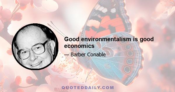 Good environmentalism is good economics