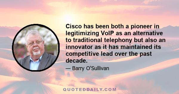 Cisco has been both a pioneer in legitimizing VoIP as an alternative to traditional telephony but also an innovator as it has maintained its competitive lead over the past decade.