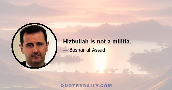 Hizbullah is not a militia.